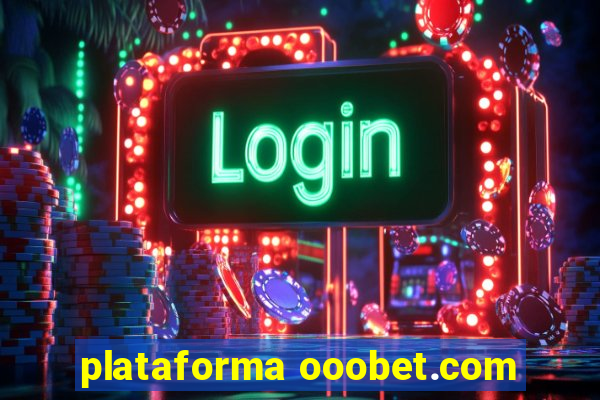 plataforma ooobet.com